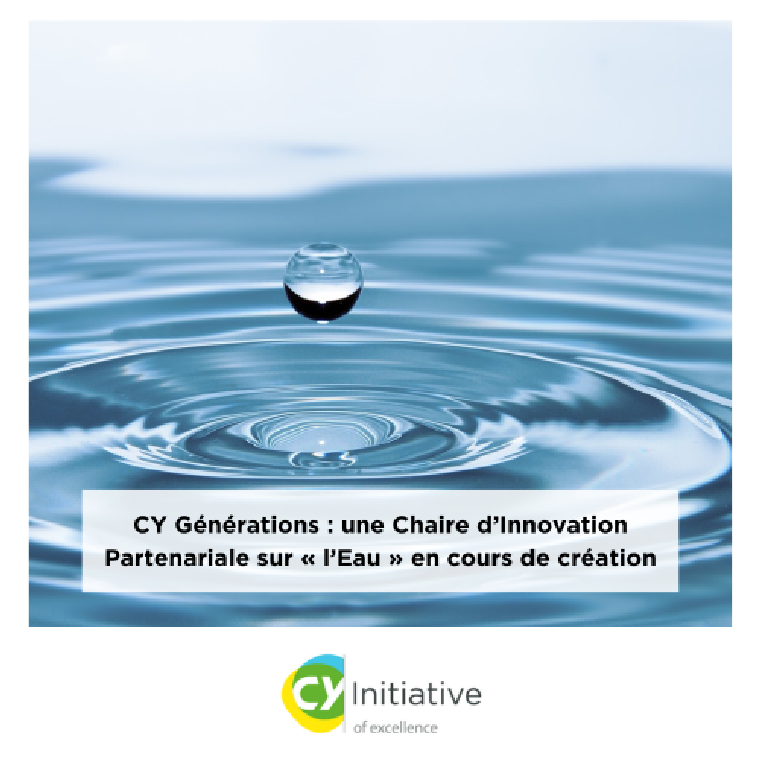 CY Générations : une Chaire d’Innovation Partenariale sur « l’Eau » en cours de création